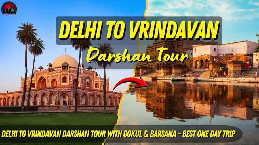 Delhi to Vrindavan Darshan Tour With Gokul & Barsana-Best